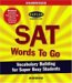 SAT Words to Go : Vocabulary Building for Super Busy Students cover