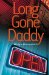 Long Gone Daddy cover