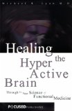 Healing the Hyperactive Brain : Through the New Science of Functional Medicine [Click for larger image]