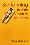 Suntanning in 20th Century America [Click for larger image]