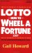 Lotto How to Wheel a Forturne 2007 : Win Lotto by Mathematical Probability, Not by Chance cover
