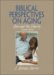 Biblical Perspectives On Aging : God and the Elderly cover
