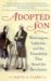 Adopted Son : Washington, Lafayette, and the Friendship That Saved the Revolution cover