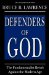 Defenders of God : The Fundamentalist Revolt Against the Modern Age cover