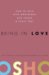 Being in Love : How to Love With Awareness and Relate Without Fear cover
