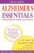 Alzheimer's Essentials : Practical Skills for Families & Caregivers cover