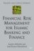 Financial Risk Management for Islamic Banking and Finance cover
