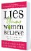 Lies Young Women Believe : And the Truth That Sets Them Free cover