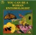 You Can Be a Woman Entomologist cover