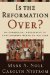 Is the Reformation Over? : An Evangelical Assessment of Contemporary Roman Catholicism cover