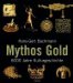 Mythos Gold : 6000 Jahre Kulturgeschichte cover