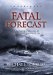 Fatal Forecast : An Incredible True Tale of Disaster and Survival at Sea cover