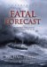 Fatal Forecast : An Incredible True Tale of Disaster and Survival at Sea, Library Edition cover