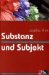 Substanz Und Subjekt : Eine Untersuchung Der Substanzkategorie in Kants Kritik Der Reinen Vernunft cover