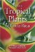 Tropical Plants of Costa Rica A Guide to Native and Exotic Flora
