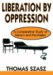 Liberation by Oppression : A Comparative Study of Slavery and Psychiatry cover