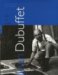 Jean Dubuffet : uvres, ecrits, Entretiens cover