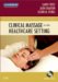 Clinical Massage in the Healthcare Setting cover