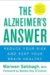 The Alzheimer's Answer : Reduce Your Risk and Keep Your Brain Healthy cover