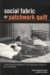 Social Fabric or Patchwork Quilt : The Development of Social Policy in Canada cover