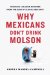 Why Mexicans Don't Drink Molson : Rescuing Canadian Business from the Suds of Global Obscurity cover