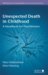 Unexpected Death in Childhood : A Handbook for Practioners cover