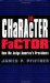 The Character Factor : How We Judge America's Presidents cover