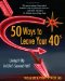 50 Ways to Leave Your 40s : Living It Up in Life's Second Half cover
