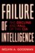 Failure of Intelligence : The Decline and Fall of the CIA cover