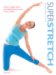  Superstretch: Create a Longer, Leaner, More Flexible Body in Only 1 Hour a Week!