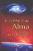 El Cosmos Del Alma/ the Cosmo of the Soul : Un Despertar Para La Humanidad cover