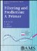 Filtering and Prediction : A Primer cover