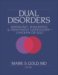Dual Disorders : Nosology, Diagnosis, & Treatment Confusion- Chicken or Egg cover