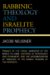 Rabbinic Theology and Israelite Prophecy : Primacy of the Torah, Narrative of the World to Come, Doctrine of Repentance and Atonement, and the Systematization of Theology in the Rabbis' Reading cover