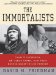 The Immortalists : Charles Lindbergh, Dr. Alexis Carrel, and Their Daring Quest to Live Forever, Library Edition cover