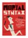 Mortal Syntax : 101 Language Choices That Will Get You Clobbered by Th Grammar Snobs - Even If You're Right cover