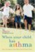 When Your Child Has Asthma cover