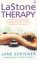  LA Stone Therapy: The Amazing New Form of Healing Bodywork That Will Transform Your Health