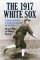 The 1917 White Sox : Their World Championship Season cover