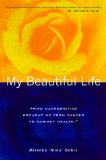 My Beautiful Life : How Macrobiotics Brought Me from Cancer to Radiant Health [Click for larger image]