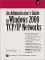 An Administrator's Guide to Windows 2000 Tcp/Ip Networks cover