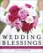  Wedding Blessings: Prayers and Poems Celebrating Love, Marriage, and Anniversaries