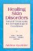 Healing Skin Disorders : Natural Treatments for Dermatological Conditions cover