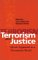 Terrorism and Justice : Moral Argument in a Threatened World cover