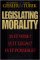 Legislating Morality : Is It Wise? Is It Legal? Is It Possible? cover