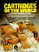 Cartridges of the World : A Complete and Illustrated Reference Source for over 1500 of the World's Sporting Cartridges cover