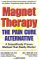Magnet Therapy : The Pain Cure Alternative cover