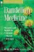 Dandelion Medicine : Remedies and Recipes to Detoxify, Nourish, Stimulate cover