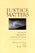 Justice Matters : Rescuing the Legal System for the Twenty-First Century cover