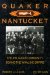 Quaker Nantucket : The Religious Community behind the Whaling Empire cover